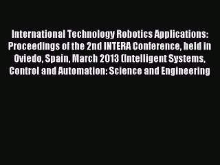 Download International Technology Robotics Applications: Proceedings of the 2nd INTERA Conference