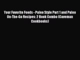 Read Your Favorite Foods - Paleo Style Part 1 and Paleo On-The-Go Recipes: 2 Book Combo (Caveman