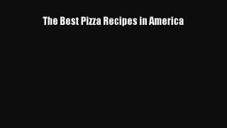 Download The Best Pizza Recipes in America PDF Free