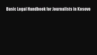Read Basic Legal Handbook for Journalists in Kosovo Ebook Free