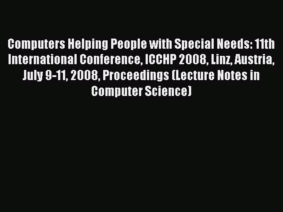 Read Computers Helping People with Special Needs: 11th International Conference ICCHP 2008