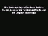 Read Affective Computing and Sentiment Analysis: Emotion Metaphor and Terminology (Text Speech