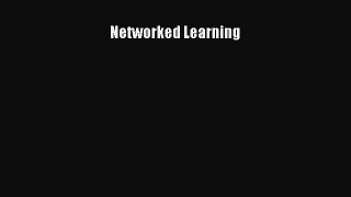 Read Networked Learning Ebook Free