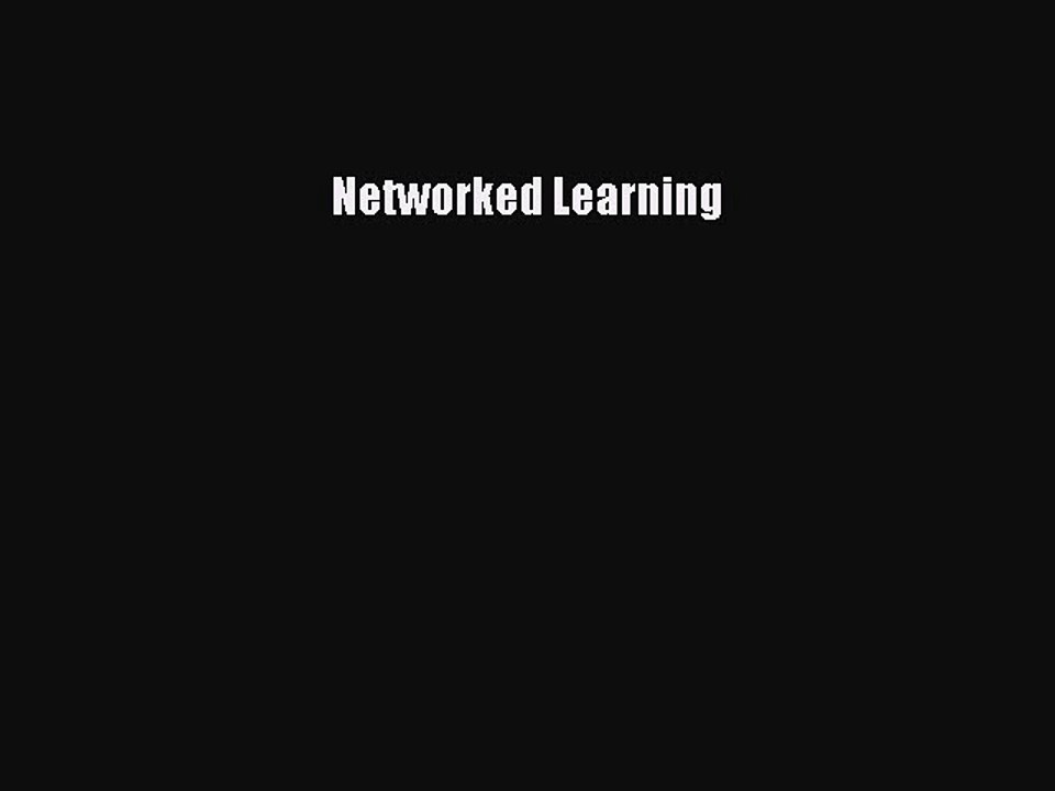 Read Networked Learning Ebook Free