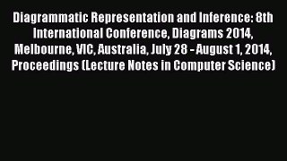 Read Diagrammatic Representation and Inference: 8th International Conference Diagrams 2014