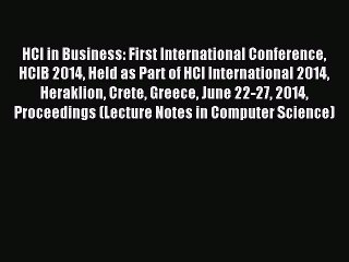 Read HCI in Business: First International Conference HCIB 2014 Held as Part of HCI International