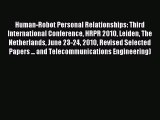 Read Human-Robot Personal Relationships: Third International Conference HRPR 2010 Leiden The