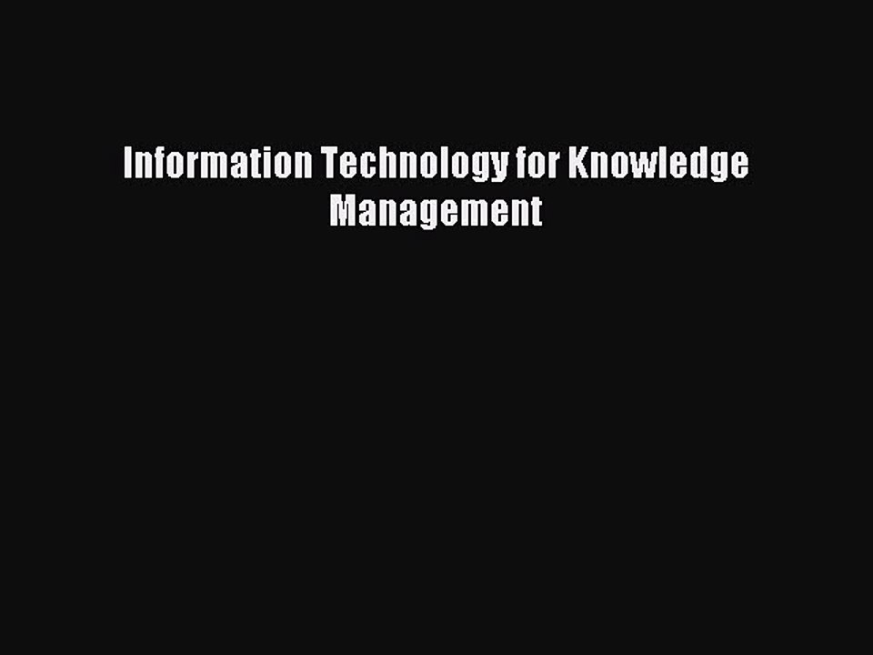 Read Information Technology for Knowledge Management Ebook Online