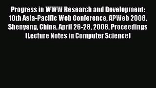Read Progress in WWW Research and Development: 10th Asia-Pacific Web Conference APWeb 2008