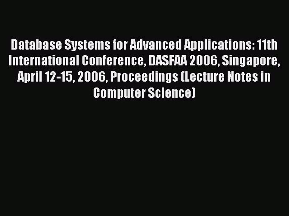Read Database Systems for Advanced Applications: 11th International Conference DASFAA 2006
