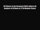 Read EU Citizens in the European Public Sphere: An Analysis of EU News in 27 EU Member States