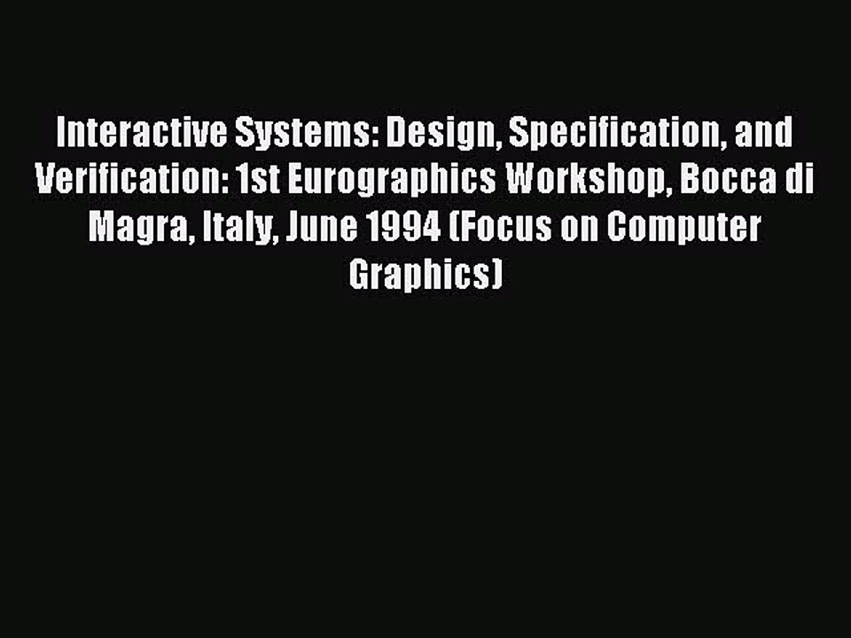 Read Interactive Systems: Design Specification and Verification: 1st Eurographics Workshop