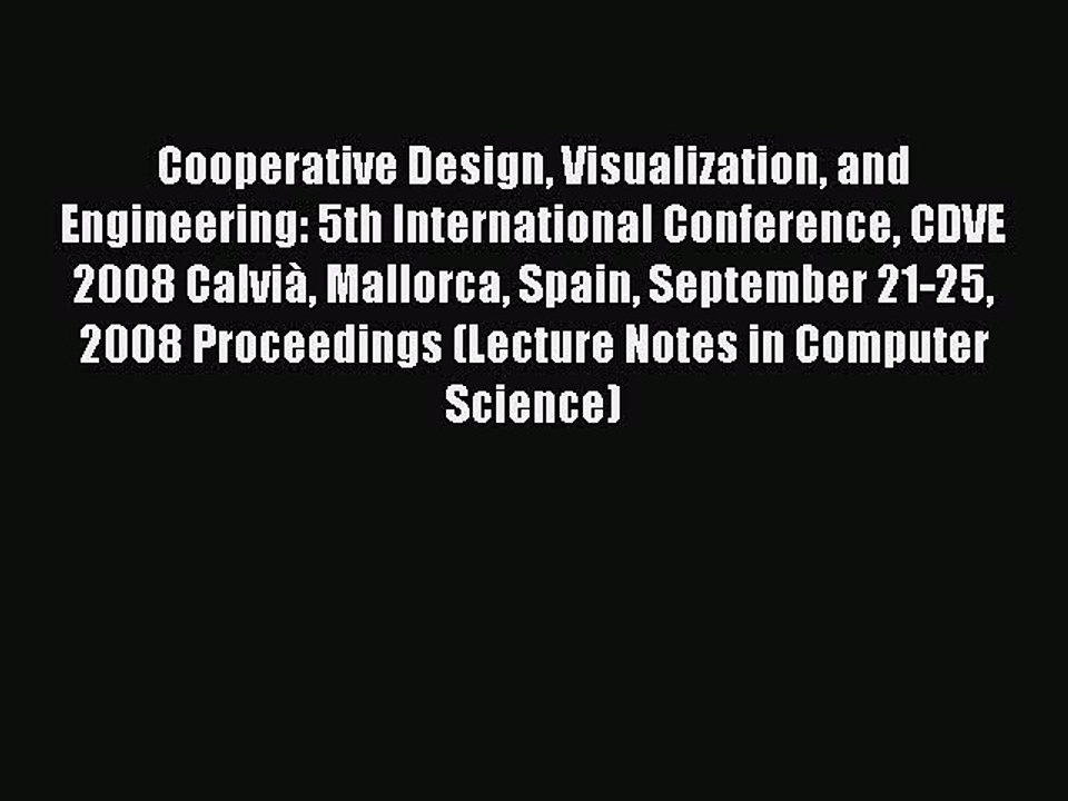 Read Cooperative Design Visualization and Engineering: 5th International Conference CDVE 2008