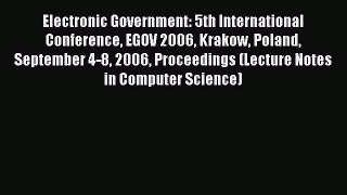 Read Electronic Government: 5th International Conference EGOV 2006 Krakow Poland September