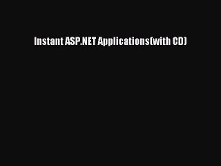 Read Instant ASP.NET Applications(with CD) Ebook Free