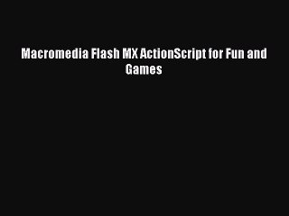Download Macromedia Flash MX ActionScript for Fun and Games PDF Online