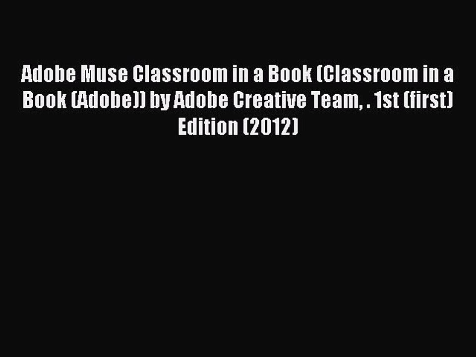 Read Adobe Muse Classroom in a Book (Classroom in a Book (Adobe)) by Adobe Creative Team .