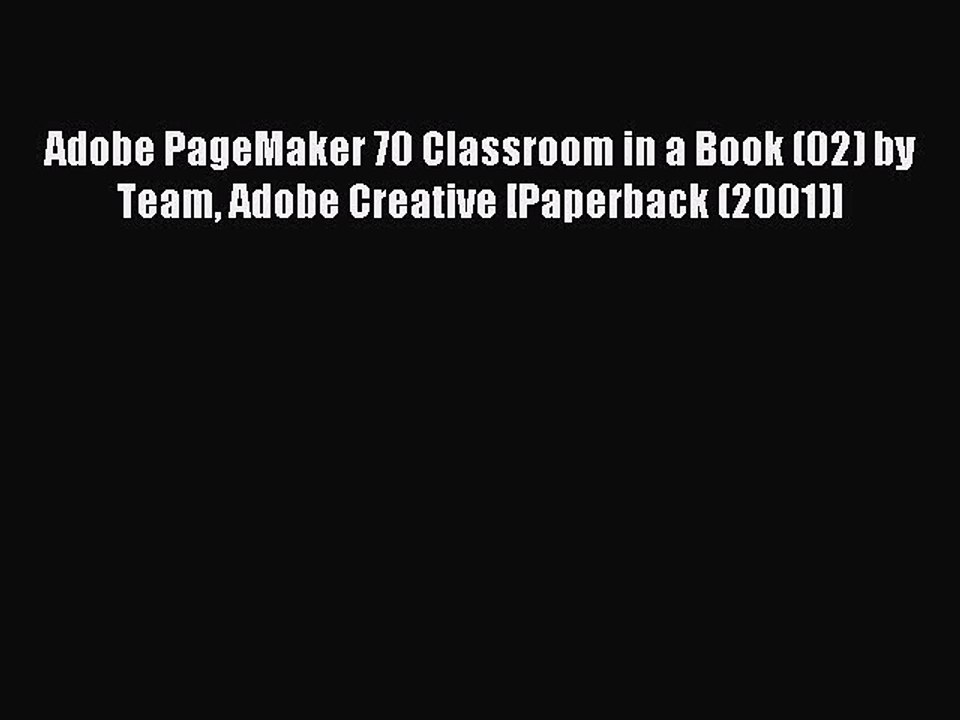 Download Adobe PageMaker 70 Classroom in a Book (02) by Team Adobe Creative [Paperback (2001)]