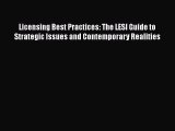 Download Licensing Best Practices: The LESI Guide to Strategic Issues and Contemporary Realities