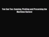 Read You Can Too: Canning Pickling and Preserving the Maritime Harvest Ebook Free