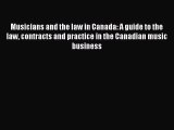 Read Musicians and the law in Canada: A guide to the law contracts and practice in the Canadian