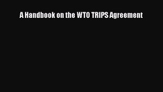 Read A Handbook on the WTO TRIPS Agreement PDF Online