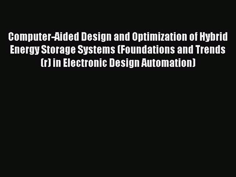 Read Computer-Aided Design and Optimization of Hybrid Energy Storage Systems (Foundations and