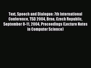 Read Text Speech and Dialogue: 7th International Conference TSD 2004 Brno Czech Republic September
