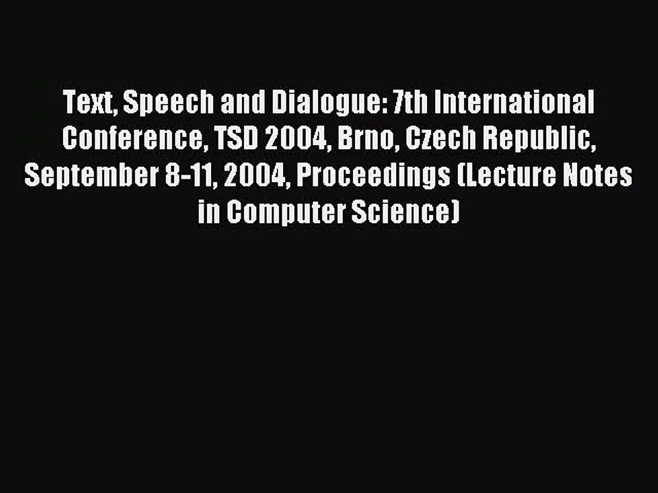 Read Text Speech and Dialogue: 7th International Conference TSD 2004 Brno Czech Republic September