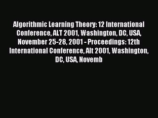 Read Algorithmic Learning Theory: 12 International Conference ALT 2001 Washington DC USA November