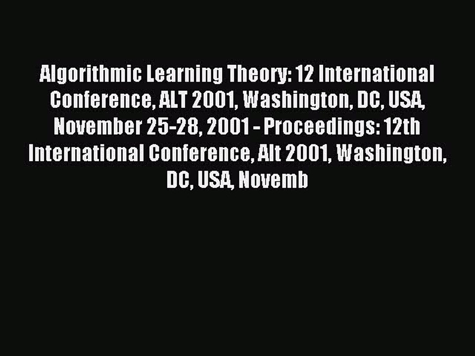 Read Algorithmic Learning Theory: 12 International Conference ALT 2001 Washington DC USA November