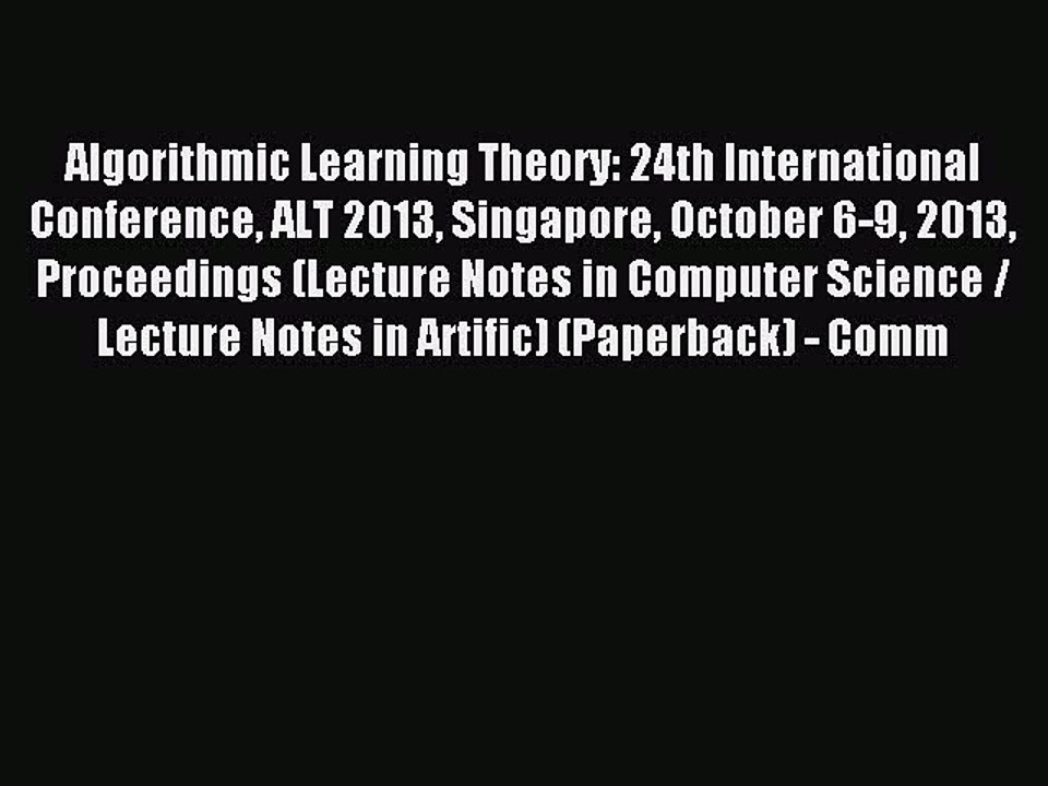 Read Algorithmic Learning Theory: 24th International Conference ALT 2013 Singapore October