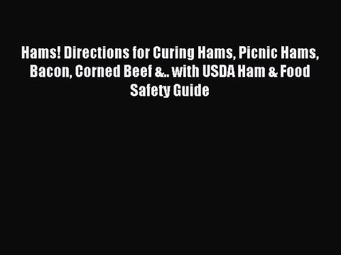 Download Hams! Directions for Curing Hams Picnic Hams Bacon Corned Beef &.. with USDA Ham &