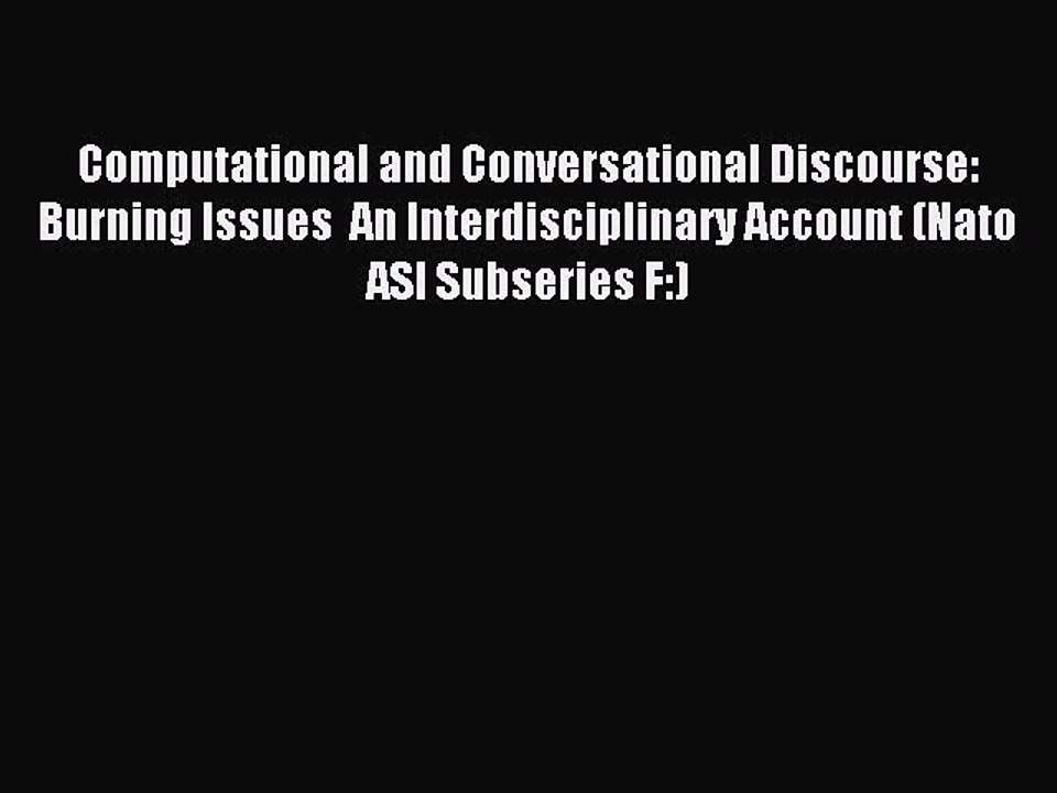 Read Computational and Conversational Discourse: Burning Issues  An Interdisciplinary Account