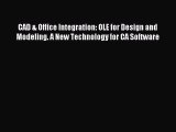 Read CAD & Office Integration: OLE for Design and Modeling. A New Technology for CA Software