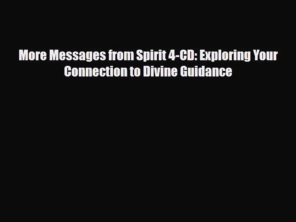 Read More Messages from Spirit 4-CD: Exploring Your Connection to Divine Guidance Ebook Free