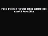 Read Patent It Yourself: Your Step-by-Step Guide to Filing at the U.S. Patent Office Ebook