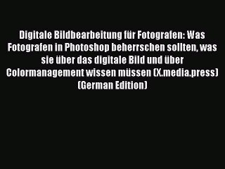 Télécharger la video: Read Digitale Bildbearbeitung fÃ¼r Fotografen: Was Fotografen in Photoshop beherrschen sollten