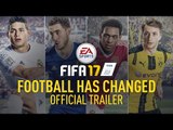 FIFA 17 - Football has Changed Trailer HD