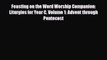 Read Feasting on the Word Worship Companion: Liturgies for Year C Volume 1: Advent through