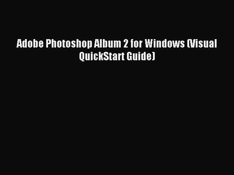 Read Adobe Photoshop Album 2 for Windows (Visual QuickStart Guide) Ebook Free