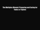 PDF The Multiples Manual: Preparing and Caring for Twins or Triplets Free Books
