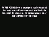 [Download] POWER POSING: How to boost your confidence and increase your self esteem trough
