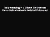[PDF] The Epistemology of G. E. Moore (Northwestern University Publications in Analytical Philosophy)