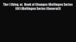 [PDF] The I Ching or  Book of Changes (Bollingen Series XIX) (Bollingen Series (General)) [Download]