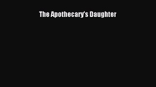 Read The Apothecary's Daughter PDF Free