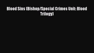 Download Blood Sins (Bishop/Special Crimes Unit: Blood Trilogy) Ebook Free