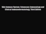 Read Skin Immune System: Cutaneous Immunology and Clinical Immunodermatology Third Edition