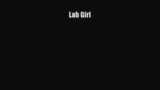 Read Lab Girl Ebook Free