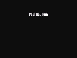 Read Paul Gauguin Ebook Free
